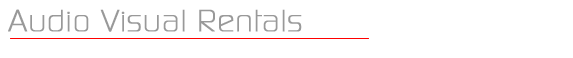 Audio / Visual Rentals